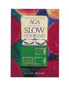 The Traditional AGA Book of Slow Cooking